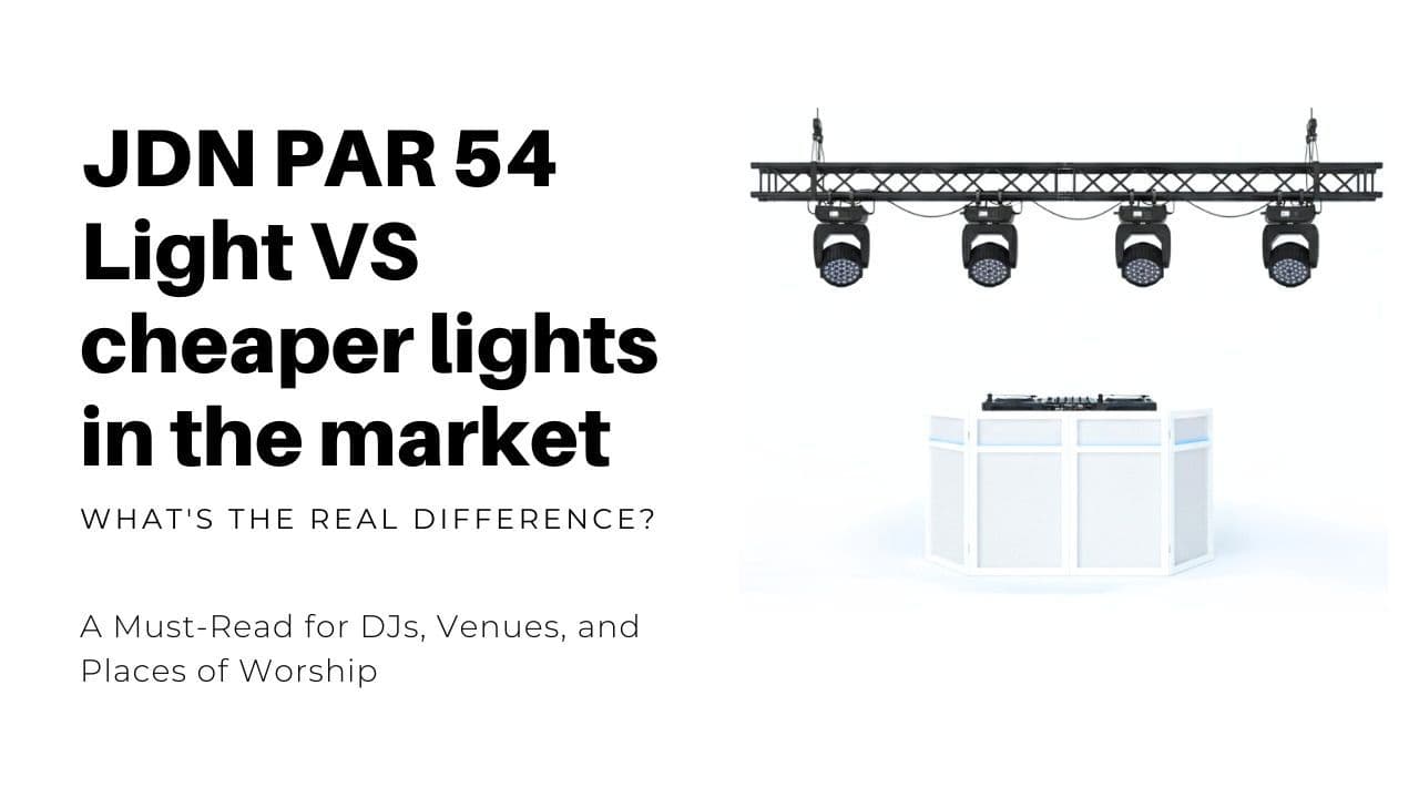 JDN 54 PAR Light vs. other cheaper Lights in the market: What's the Real Difference?
